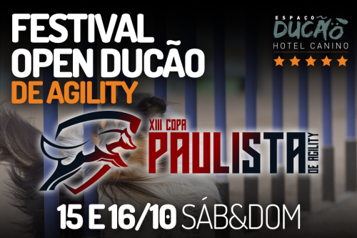 Festival Open Ducão e 9ª Etapa – XIII Copa Paulista de Agility – 15 e 16/10/2022